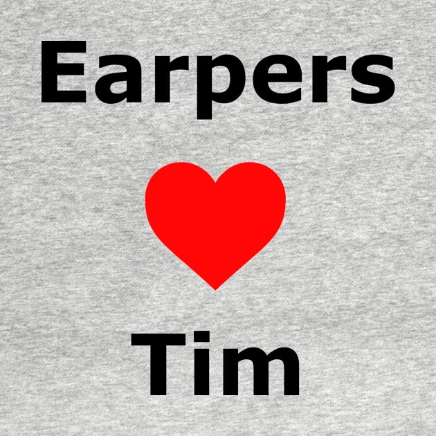 Earpers Love Tim by Make Your Peace